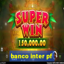 banco inter pf